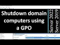 Automatically Shutdown Computers Using A GPO Windows Server 2022 2019 2016 2012