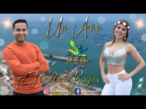 Un Año - Rio Band Feat. Jonatan Rojas - Gran Orquesta Internacional (LIVE) PRIMICIA!!