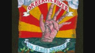 Okkervil River - Unless It&#39;s Kicks