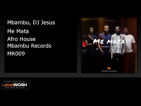 Mbambu, DJ Jesus - Me Mata (Afro House)