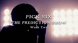 Pick Six: A Prediction Show (Week 2)