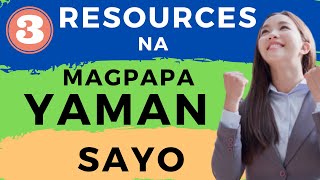 3 Resources na Magpapayaman Sayo 💼💪♥