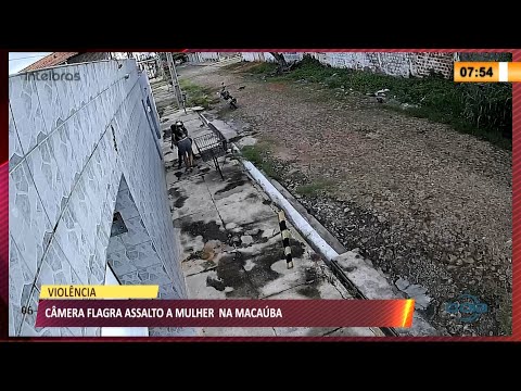 Câmera flagra mulher sendo assaltada na Macaúba 07 05 2021