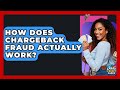 How Does Chargeback Fraud Actually Work Crazy About Credit Cards