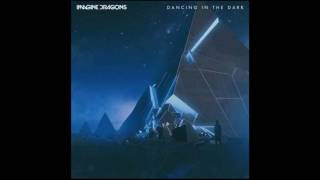 Dancing in the Dark - Imagine Dragons (Original Audio)
