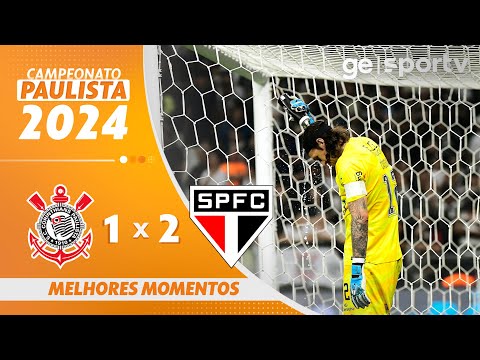 CORINTHIANS 1 X 2 SÃO PAULO | MELHORES MOMENTOS | CAMPEONATO PAULISTA 2024 | ge.globo