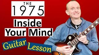 The 1975 - Inside Your Mind Guitar Lesson - Full Tutorial