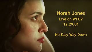 Norah Jones - No Easy Way Down - Live on WFUV - 12.29.01