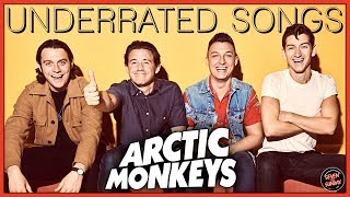 7 Super UNDERRATED Arctic Monkeys Songs