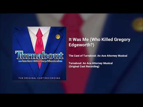 It Was Me (Who Killed Gregory Edgeworth?)