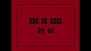 ONE OK ROCK - Cry out Lyrics (Japanese album)