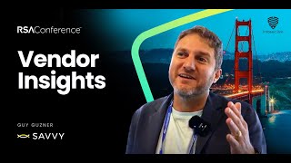 Vendor Insights RSAC 24 with Savvy Security