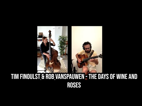 The Days Of Wine And Roses - Tim Finoulst & Rob Vanspauwen