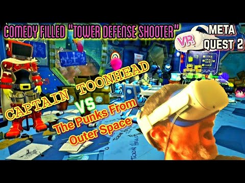 Captain ToonHead Vs The Punks From Outer Space | Quest 2 - Comedy Filled -Tower Defense Blaster