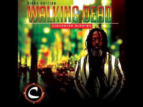 Bigga Haitian-Walking Dead