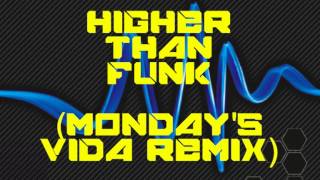 Soulguard - Higher Than Funk (Monday's Vida Remix)