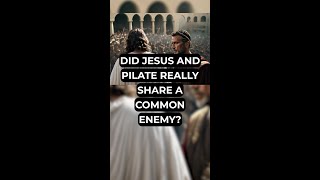 Did Jesus and Pilate Really Share a Common Enemy?
