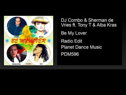 DJ Combo & Sherman de Vries ft. Tony T & Alba Kras - Be My Lover (Radio Edit)