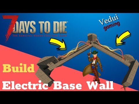 7 Days to Die Build Electrifying Base Wall @Vedui42