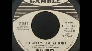 The Intruders  -  I'll Always Love My Mama