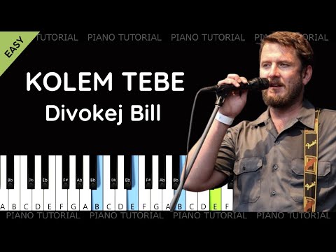 Divokej Bill - Kolem tebe (piano tutorial | klavír | akordy | noty | karaoke | české písničky)