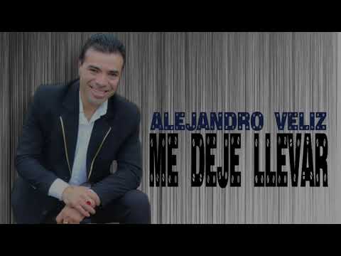 Alejandro Veliz - Me Deje Llevar - Video Lyric