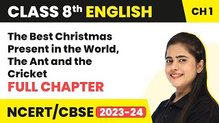 The Best Christmas Present in the World, The Ant and the Cricket - Full Chapter | Class 8 English