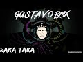 Raka Taka XTik Tok X Gustavo RmX