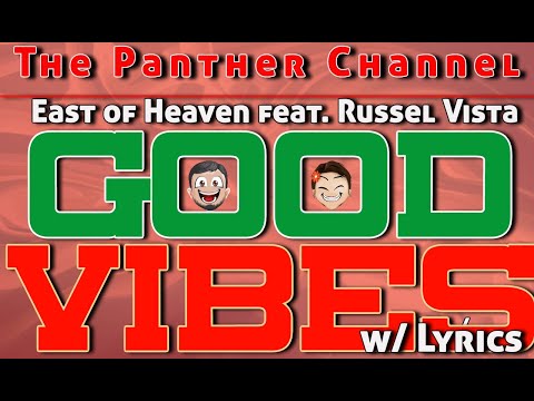 Good Vibes - East of Heaven feat. Russell Vista w/ lyrics