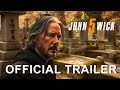 John Wick: Chapter 5 (2025) | Official Trailer | Keanu Reeves