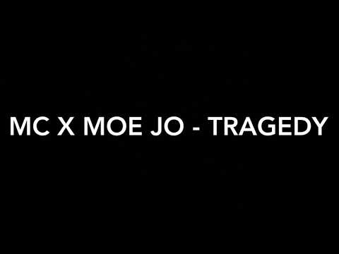 MC X Moe Jo - Tragedy