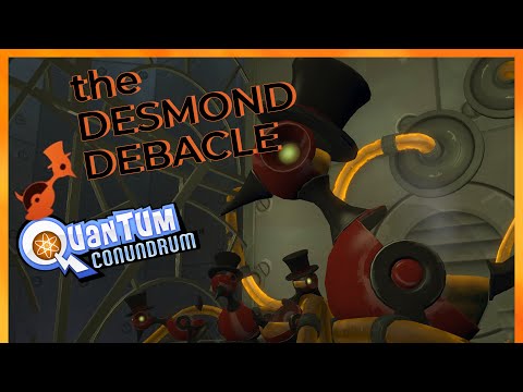 Quantum Conundrum: The Desmond Debacle