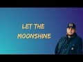 Luke Combs - Let The Moonshine (Lyrics)