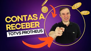 CONTAS A RECEBER FINANCEIRO - TOTVS PROTHEUS