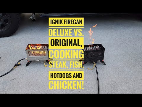 Ignik Firecan Deluxe vs. Original- We Cook Steak, Fish, Chicken & Hotdogs!!