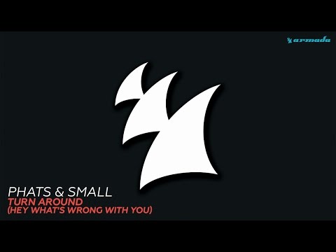 Phats & Small - Turn Around (Hey What's Wrong With You) (Calvo Extended Remix)