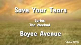 Download lagu Boyce Avenue cover ~ Save Your Tears ~ The Weeknd ~ Lyrics mp3 Download lagu Boyce Avenue cover ~ Save Your Tears ~ The Weeknd ~ Lyrics mp3
