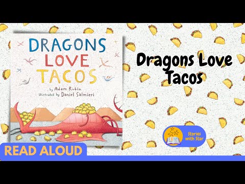 Read Aloud: Dragons Love Tacos by Adam Rubin | Stories with Star