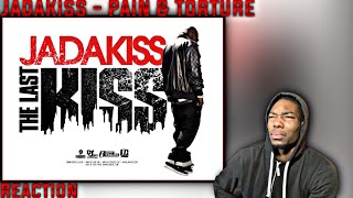 JADAKISS SO TOUGH! Jadakiss - Pain And Torture REACTION !