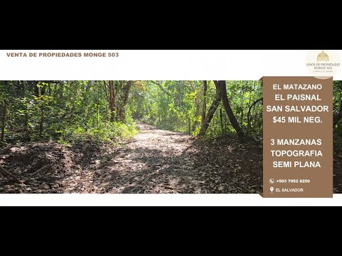 3 Manzanas en el Matazano, El Paisnal, San Salvador en venta, bonita propiedad!! Super Precio!!