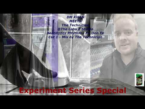 Beatitudes Rhythm Cut 1  - DM Kahn Meets The Technician@ The Labs 2 Studio Ft Don Fe - 2021