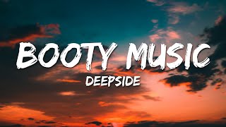 Deepside - Booty Music (Lyrics)