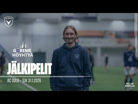Göreme Höyhtyän Jälkipelit: AC Oulu  - SJK 31.1.2026 (Liigacup)