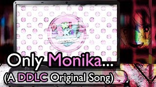 Only Monika (A Doki Doki Literature Club Song)
