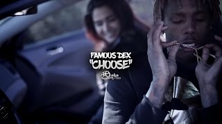 Famous Dex - "Choose" (Official Music Video)