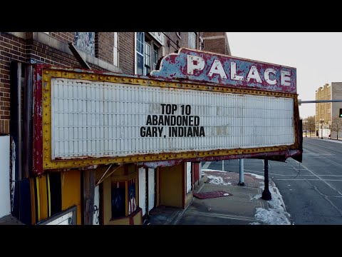 Top 10 Abandoned Places of Gary, Indiana