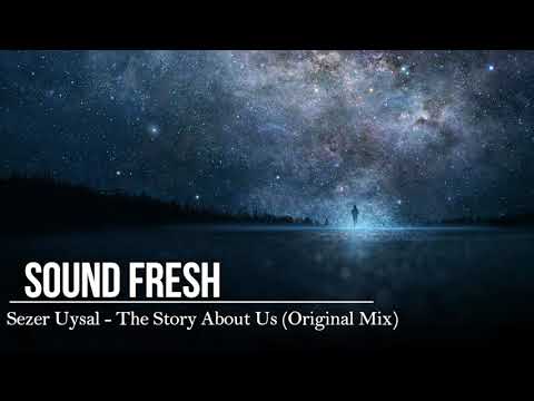 Sezer Uysal  - The Story About Us (Original Mix)