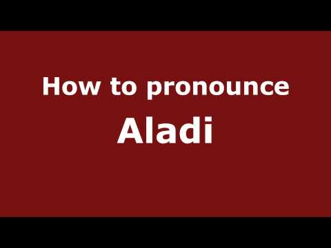 How to pronounce Aladi