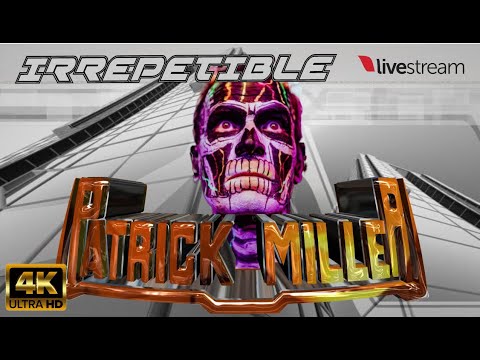 PATRICK MILLER 4K IRREPETIBLE LIVE STREAMING