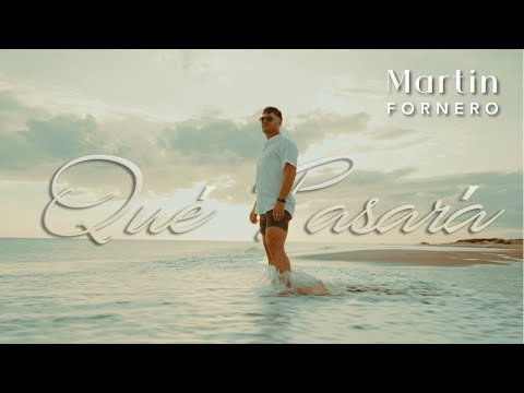 Martin Fornero - Qué Pasará (Video Oficial)